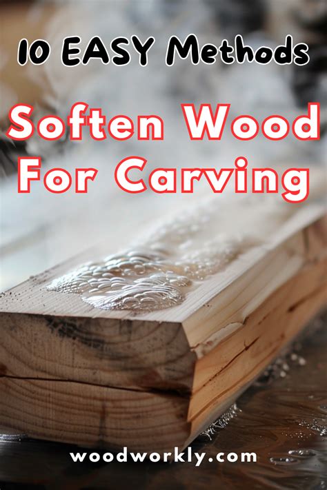 How To Soften Wood For Carving Easy Techniques For Beginners In