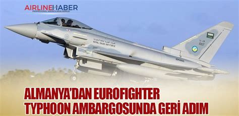 Almanyadan Eurofighter Typhoon Ambargosunda Geri Ad M Son Dakika