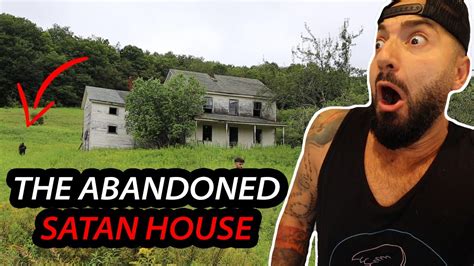 The Abandoned Satan House Youtube