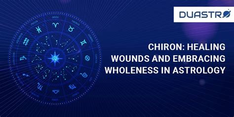 Chiron Healing Wounds And Embracing Wholeness In Astrology