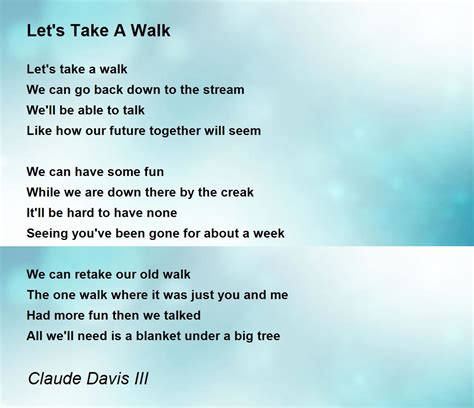 Let's Take A Walk Poem by Claude Davis III - Poem Hunter