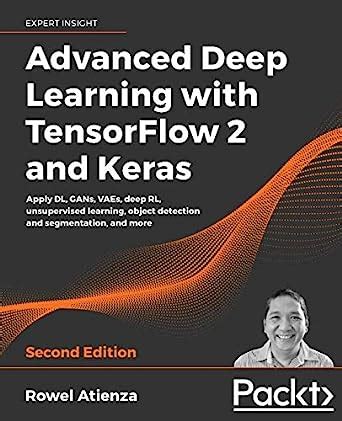 Advanced Deep Learning With TensorFlow 2 And Keras Second Edition