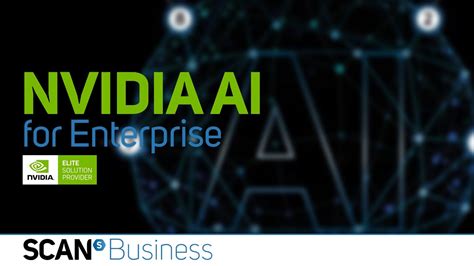 Nvidia Ai For Enterprise Implementing Ai Solutions For Every Industry