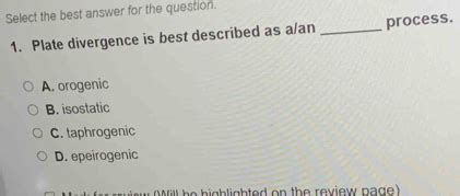 Solved Select The Best Answer For The Question 1 Plate Divergence Is