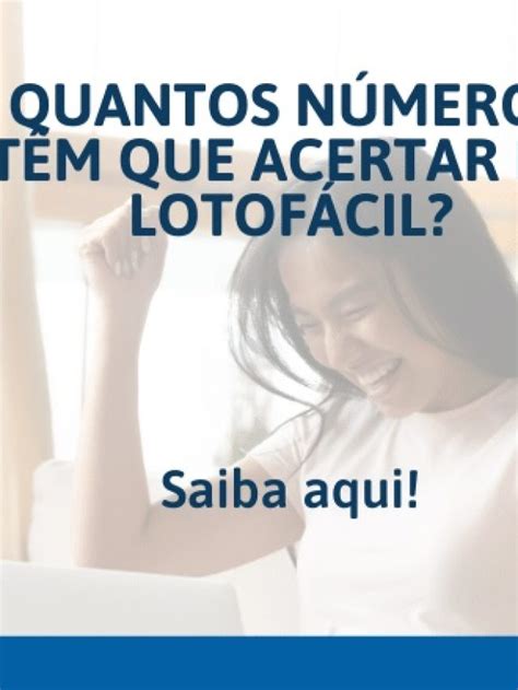 Quantos números têm que acertar na Lotofácil