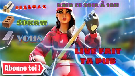 Live Fait Ta Pub Live Raid A H Fortnite Youtube