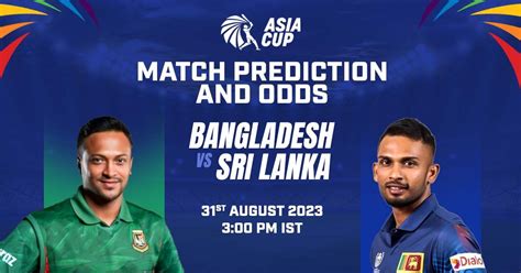 BAN Vs SL 2023 Betting Odds Match Prediction Win Possibility And