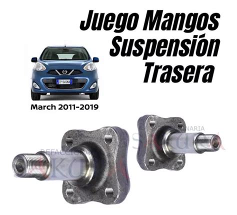 Kit 2 Mangos Suspension Trasera March 2018 Nissan Orig