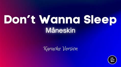 M Neskin Don T Wanna Sleep Karaoke Youtube