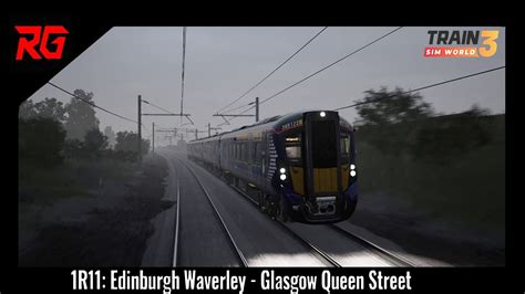 1r11 Edinburgh Waverley To Glasgow Queen Street Class 385 Scr Train Sim World 3 Youtube