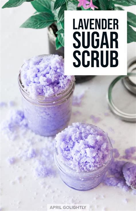 Effortless Lavender Sugar Scrub Recipe April Golightly Sugar Scrub