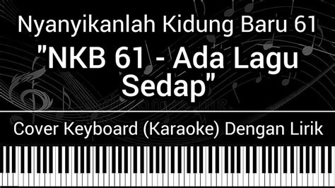 NKB 61 Ada Lagu Sedap Lirik Cover Keyboard Karaoke Lagu Rohani