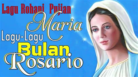 Pilihan Terbaik Lagu Maria Untuk Bulan Rosario Dan Bulan Maria Lagu