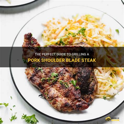 The Perfect Guide To Grilling A Pork Shoulder Blade Steak Shungrill