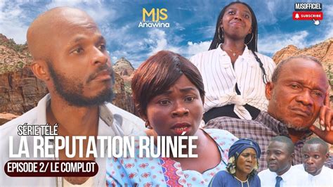 LA RÉPUTATION RUINÉE Ep 2 LE COMPLOT Film chrétien congolais 2024