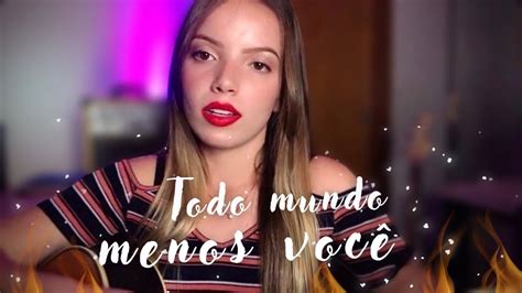 Todo Mundo Menos Você Marília Mendonça ⭐️ Part Maiara E Maraisa Cover Jessy Oliver Youtube