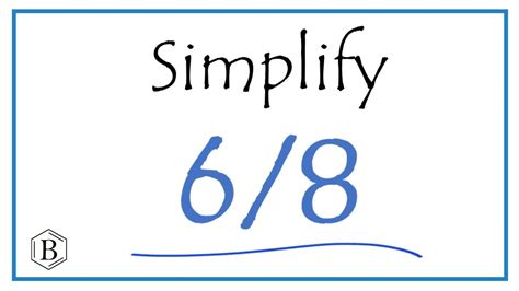 How To Simplify The Fraction 6 8 Youtube