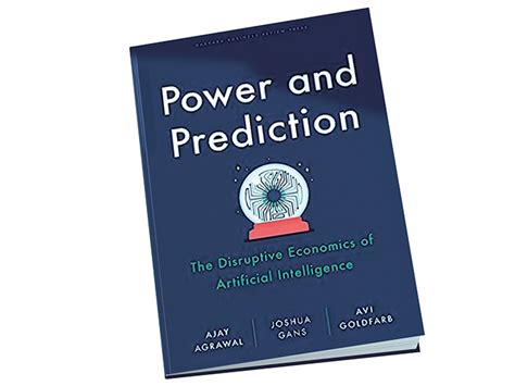 Power And Prediction The Disruptive Economics Of Artificial