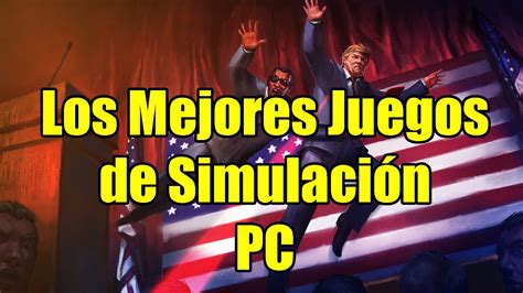 Los Mejores Juegos De SimulaciÓn Para Pc Locos Entretenidos Y