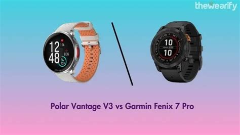 Polar Vantage V3 Vs Garmin Fenix 7 Pro Which Should You Pick