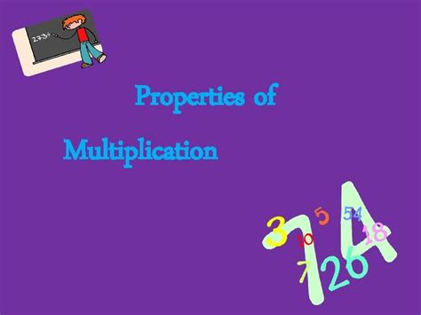 Properties Of Multiplication What Are Properties O Just