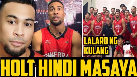 GINEBRA STEPHEN HOLT HINDI MASAYA GINEBRA MAGLALARO NG KULANG ANG