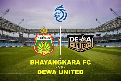 Link Live Streaming Bhayangkara FC Vs Dewa United Liga 1 2023 Tayang