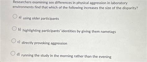 Solved Researchers Examining Sex Differences In Physical Chegg