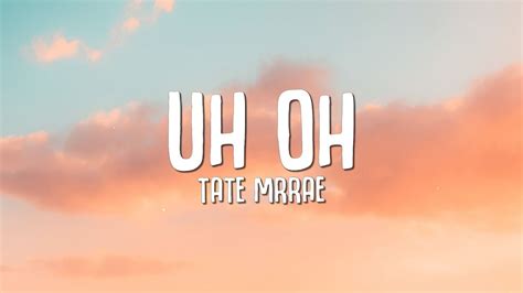 Tate McRae Uh Oh Lyrics YouTube