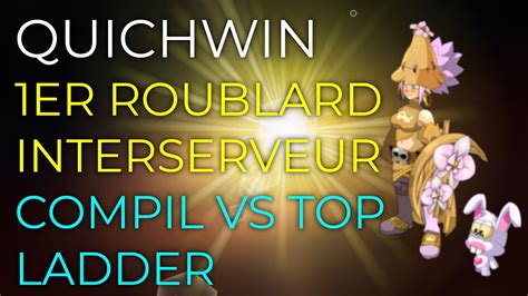 Dofus Quichwin Er Roublard Compil Vs Top Ladder K Cote Youtube