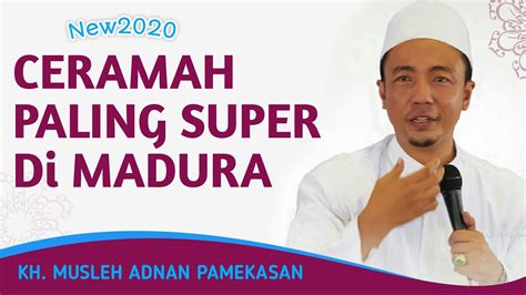 Ceramah Kh Musleh Adnan Terbaru Lakaran