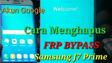 Bypass Frp Samsung J7 Prime Lupa Akun Google Samsung J7 Prime Unlock