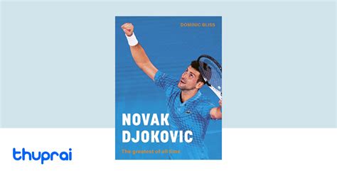 Buy Novak Djokovic The Greatest Of All Time In Nepal Thuprai