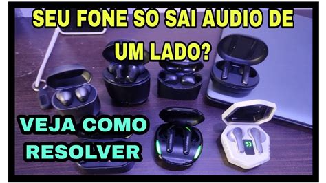 SEU FONE SÓ SAI ÁUDIO DE UM LADO VEJA COMO RESOLVER YouTube