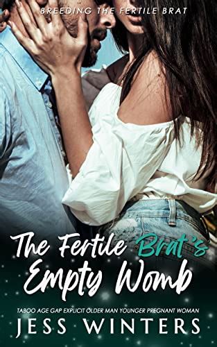 The Fertile Brat S Empty Womb Taboo Age Gap Romance Explicit Older Man