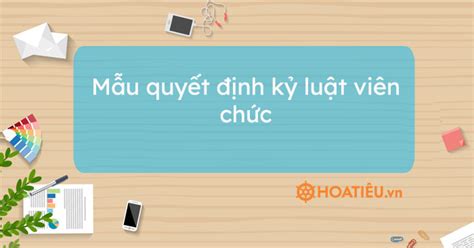 Mẫu Quyết định Kỷ Luật Viên Chức Mẫu Quyết định Xử Lý Kỷ Luật Viên Chức