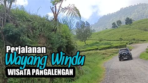 Perjalanan Menuju Wisata Wayang Windu Pangalengan Bandung Youtube