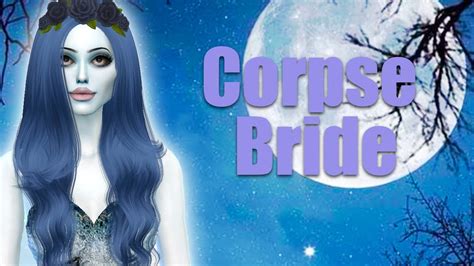 Corpse Bride Emily Watson Create A Sim The Sims 4 Youtube