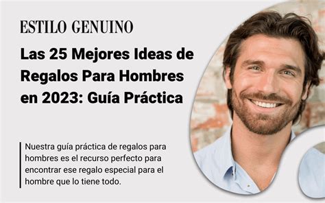 Las 25 Mejores Ideas De Regalos Para Hombres En 2023 Guía Práctica