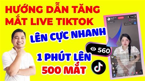 HƯỚng DẪn TĂng MẮt Livestream Tiktok Uy TÍn DỄ LÀm LÊn Nhanh 1 PhÚt