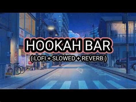 HOOKAH BAR LYRICS Slowed Reverb Himesh Reshammiya Vineet