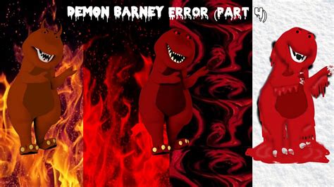 Demon Barney Error Part Youtube