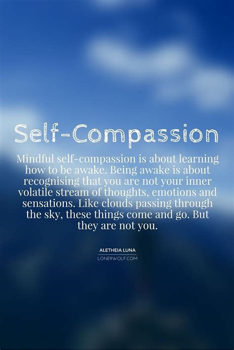 Learning How To Be Awake Self Compassion Quotes Mindful Self