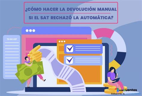 C Mo Hacer La Devoluci N Manual Si El Sat Rechaz La Autom Tica