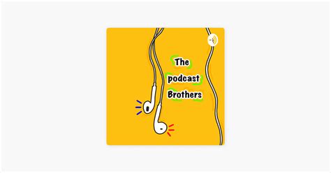 ‎The podcast brothers on Apple Podcasts