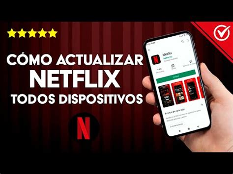 C Mo Actualizar Netflix Para Smart Tv Android Iphone Windows