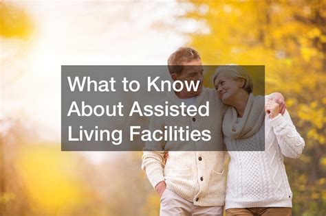 What to Know About Assisted Living Facilities - Caregiver and Assisted ...