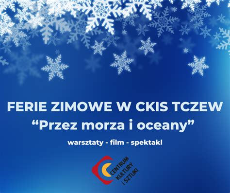 Ferie Zimowe Przez Morza I Oceany Centrum Kultury I Sztuki Tczew