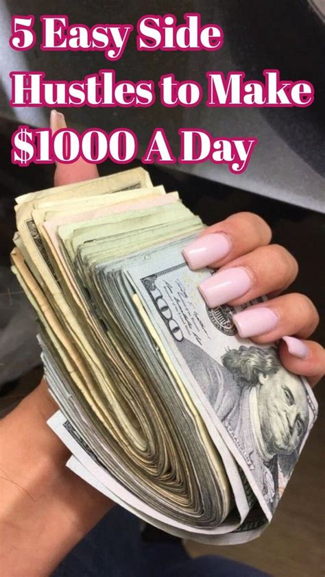 5 Easy Side Hustles To Make 1000 A Day Money Making Hacks Money How To Make Money