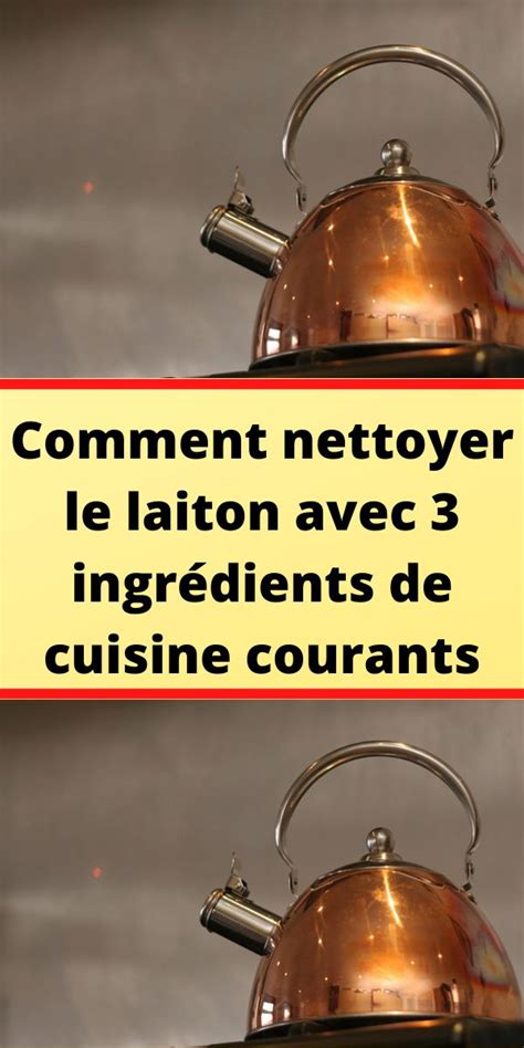 Comment nettoyer le laiton avec 3 ingrédients de cuisine courants